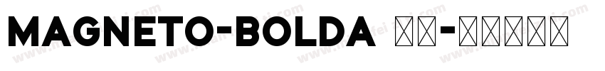 Magneto-BoldA 字体字体转换